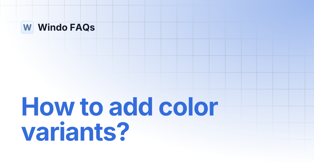 How to add color variants? | Windo FAQs